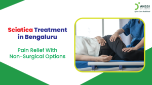 Sciatica Treatment in Bengaluru - Pain Relief With Non-Surgical Options